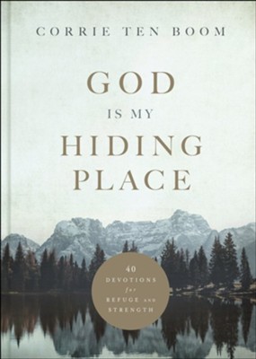 God Is My Hiding Place: 40 Devotions for Refuge and Strength  -     By: Corrie ten Boom
