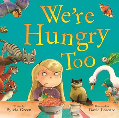 We're Hungry Too  -     By: Sylvia Green
    Illustrated By: David Lorenzo
