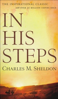 In His Steps  -     By: Charles Sheldon
