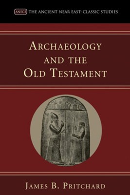 Archaeology and the Old Testament  -     Edited By: K.C. Hanson
    By: James B. Pritchard
