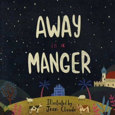 Away in a Manger  -     By: Jean Claude(Illustrator)
    Illustrated By: Jean Claude
