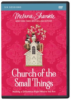 Church of the Small Things, DVD Study   -     By: Melanie Shankle
