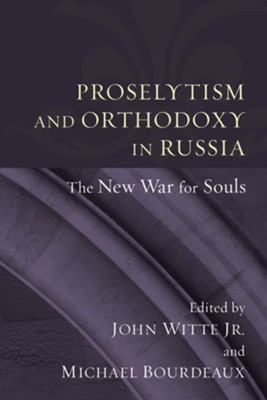 orthodoxy proselytism christianbook bourdeaux