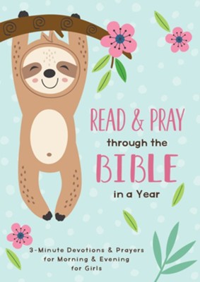 Read and Pray through the Bible in a Year: 3-Minute Devotions & Prayers for Morning and Evening for Girls  -     By: Jean Fischer
