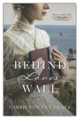 Behind Love's Wall  -     By: Carrie Fancett Pagels
