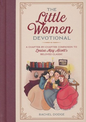 The Little Women Devotional: A Chapter-by-Chapter Companion to Louisa May Alcotts Beloved Classic  -     By: Rachel Dodge
