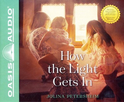 How the Light Gets In, Unabridged Audiobook on CD  -     Narrated By: Tavia Gilbert
    By: Jolina Petersheim
