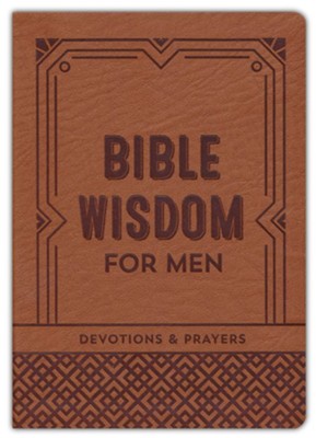 Bible Wisdom for Men: Devotions & Prayers  -     By: Compiled by Barbour Staff
