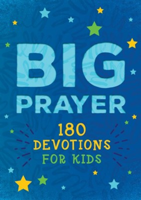 Big Prayer: 180 Devotions for Kids  -     By: Jessie Fioritto
