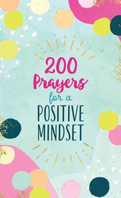200 Prayers for a Positive Mindset  -     By: Valorie Quesenberry
