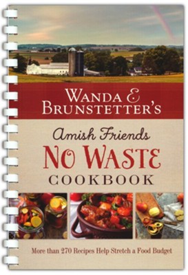 Wanda E. Brunstetter's Amish Friends No Waste Cookbook  -     By: Wanda E. Brunstetter
