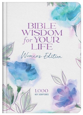 Bible Wisdom for Your Life: 1,000 Key Scriptures, Women's Edition  -     By: Donna K. Maltese
