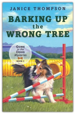 Barking up the Wrong Tree, #3  -     By: Janice Thompson
