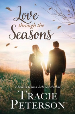 Love Through the Seasons: 4 Stories from a Beloved Author  -     By: Tracie Peterson
