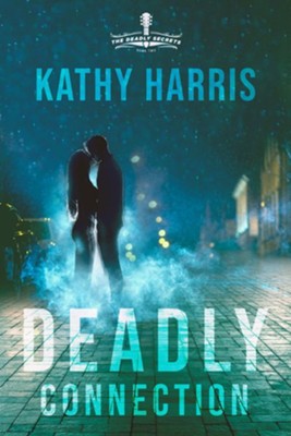 Deadly Connection, #2  -     By: Kathy Harris
