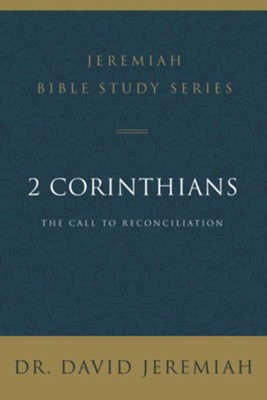 2 Corinthians: The Call to Reconciliation  -     By: Dr. David Jeremiah
