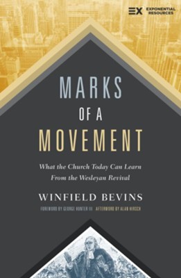 Marks of a Movement: What the Church Today Can Learn from the Wesleyan Revival  -     By: Winfield Bevins
