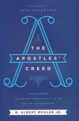 The Apostles' Creed  -     By: R. Albert Mohler Jr.
