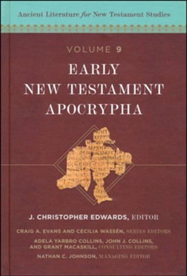 Early New Testament Apocrypha: Ancient Literature for New Testament ...