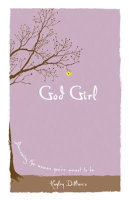 God Girl: Becoming the Woman You're Meant to Be - eBook  -     By: Hayley DiMarco
