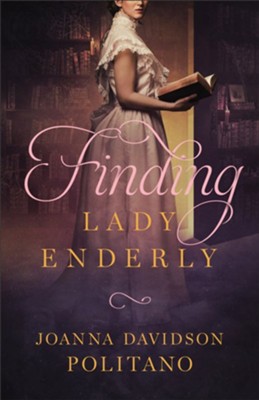 Finding Lady Enderly - eBook  -     By: Joanna Davidson Politano
