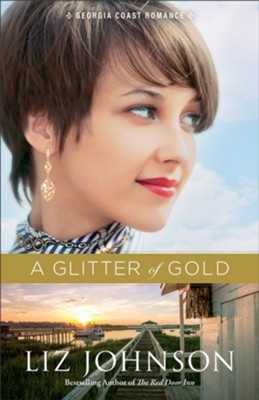 A Glitter of Gold (Georgia Coast Romance Book #2) - eBook  -     By: Liz Johnson

