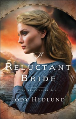 A Reluctant Bride (The Bride Ships Book #1) - eBook  -     By: Jody Hedlund
