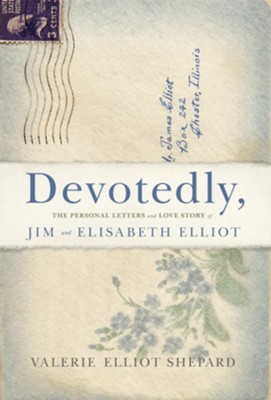 Devotedly: The Personal Letters and Love Story of Jim and Elisabeth Elliot - eBook  -     By: Valerie Shepard
