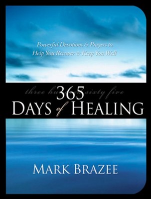 365 Days of Healing - eBook  -     By: Mark Brazee

