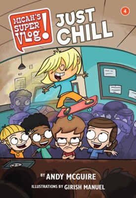 Micah's Super Vlog: Just Chill - eBook  -     By: Andy McGuire
    Illustrated By: Girish Manuel
