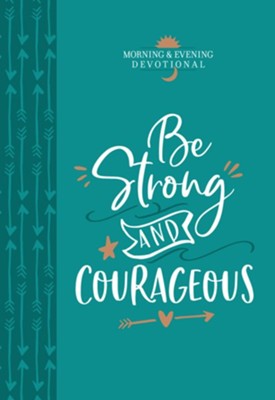 Be Strong and Courageous (Morning & Evening Devotional) - eBook  - 