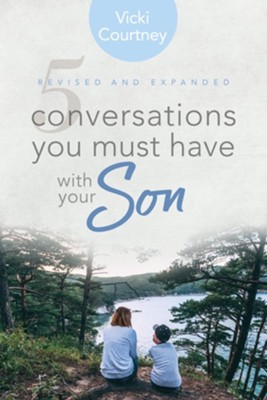 5 Conversations You Must Have with Your Son, Revised and Expanded Edition - eBook  -     By: Vicki Courtney
