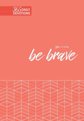 Be Brave: 365 Daily Devotions - eBook  - 