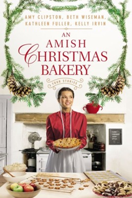 An Amish Christmas Bakery: Four Stories - eBook  -     By: Amy Clipston, Beth Wiseman, Kathleen Fuller
