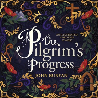 The Pilgrim's Progress: An Illustrated Christian Classic - EBook: John ...