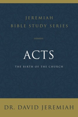 Acts: The Birth of the Church - eBook  -     By: Dr. David Jeremiah

