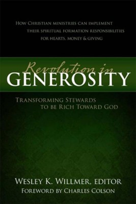 A Revolution in Generosity: Transforming Stewards to be Rich Toward God - eBook  -     By: Wesley K. Willmer
