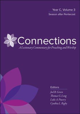 Connections: Year C, Volume 3: Season after Pentecost - eBook  -     Edited By: Joel B. Green, Luke A. Powery, Cynthia L. Rigby
    By: Thomas G. Long

