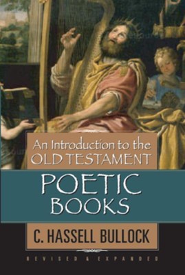 An Introduction to the Old Testament Poetic Books - eBook  -     By: C. Hassell Bullock
