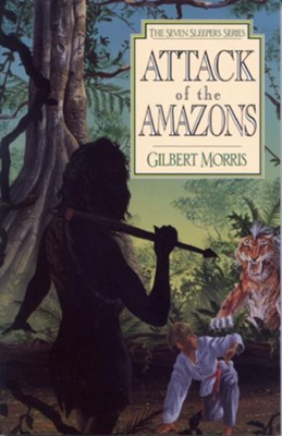 Attack of the Amazons - eBook Seven Sleepers Series #8  -     By: Gilbert Morris
