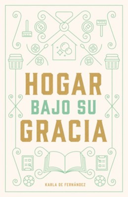 Hogar bajo Su gracia - eBook  -     By: Karla Fernandez
