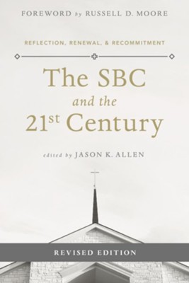 The SBC and the 21st Century: Reflection, Renewal & Recommitment / Revised - eBook  -     By: Jason K. Allen
