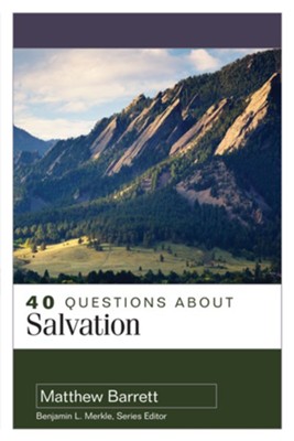 40 Questions About Salvation - eBook  -     By: Matthew Barrett
