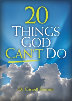 20 Things God Can't Do - eBook  -     By: Criswell Freeman
