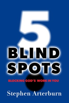 5 Blind Spots: Blocking God's Work in You - eBook  -     By: Stephen Arterburn
