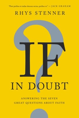 If In Doubt: Answering the Seven Great Questions about Faith - eBook  -     By: Rhys Stenner
