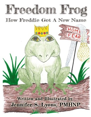 Freedom Frog: How Freddie Got a New Name. - eBook  -     By: Jennifer S. Lyons
