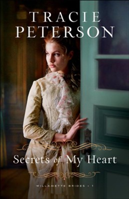 Secrets of My Heart (Willamette Brides Book #1) - eBook  -     By: Tracie Peterson
