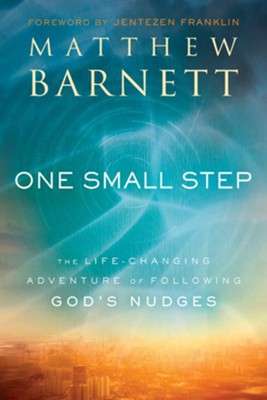 One Small Step: The Life-Changing Adventure of Following God's Nudges - eBook  -     Narrated By: Jentezen Franklin
    By: Matthew Barnett

