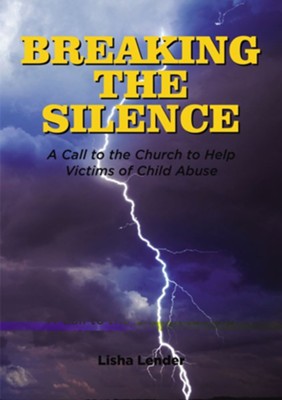 Breaking the Silence: A Call to the Church to Help Victims of Child Abuse - eBook  -     By: Lisha Lender
